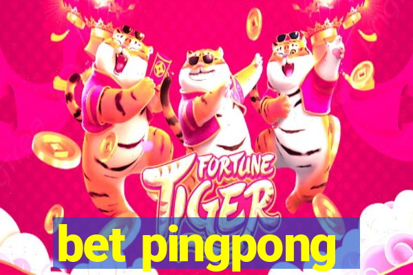 bet pingpong